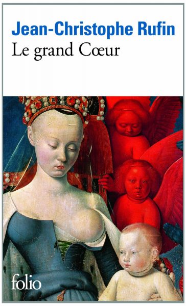 couverture du roman le-grand-coeur de jean-Christophe Rufin