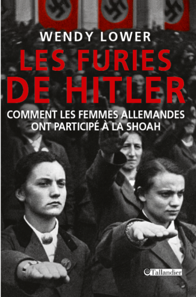 Les Furies de Hitler : du nazisme au féminin ?