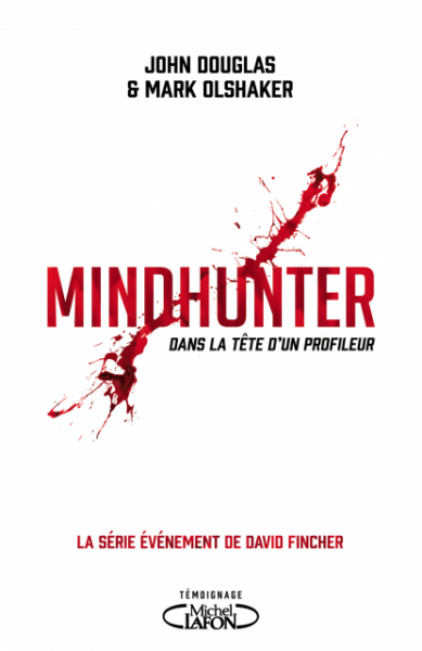 De Mindhunter à John Douglas : les origines du profilage en trois ouvrages clés
