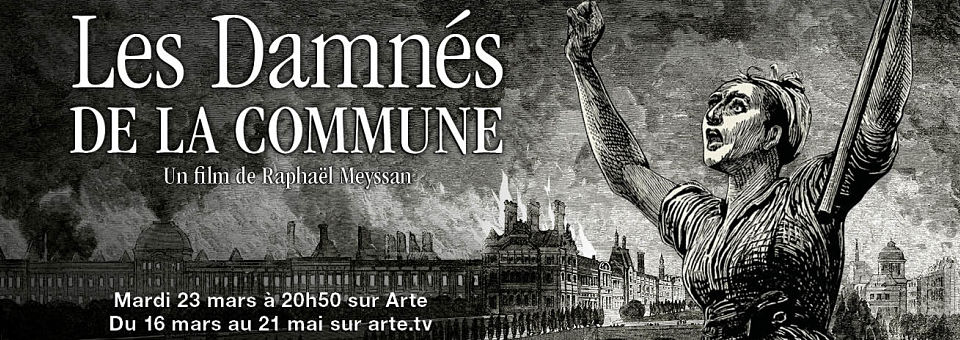 Les damnés de la Commune : un documentaire pour ressentir