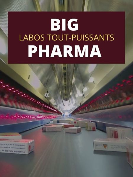 Big pharma, labos tout-puissants