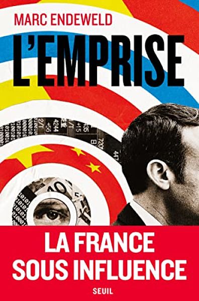 couverture du livre de Marc Endeweld, L'Emprise- La France sous influence