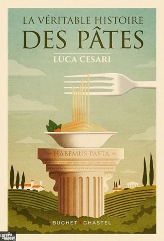 couverture du livre de Luca Cesari La véritable histoire des pâtes
