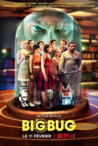 affiche du film BigBug de Jean-Pierre Jeunet