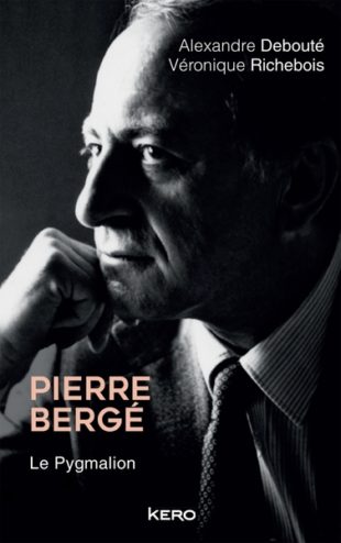 couverture de la biographie Pierre Bergé - Le Pygmalion