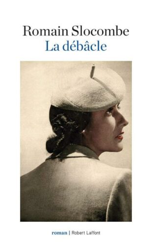 Couverture du roman de Romain Slocombe La Débâcle