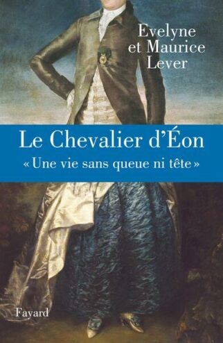 couverture de la biographie Le chevalier d'Éon de Évelyne et Maurice Lever
