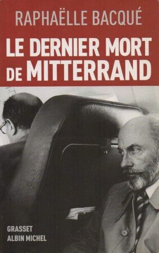 couverture du livre le dernier mort de Mitterrand de Raphaëlle Bacqué