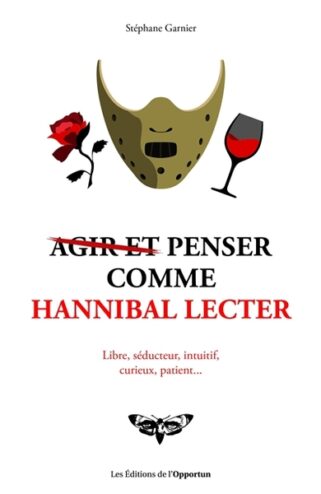 couverture du livre Agir et penser comme Hannibal Lecter