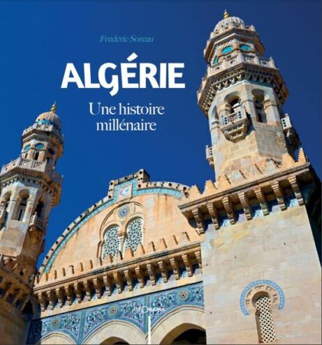 couverture du livre Algérie-Une histoire millénaire de Frédéric Soreau