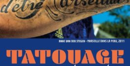 Tatouage. Histoires de la Méditerranée : Marseille cartographie un corps-monde