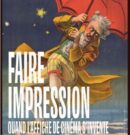 Faire impression. Quand l’affiche de cinéma s’invente à la Fondation Jérôme Seydoux-Pathé