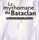 La Mythomane du Bataclan : un livre-enquête déroutant sur la fabrique du mensonge