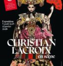 Exposition Christian Lacroix en scène : pour tous les costumiers du futur…