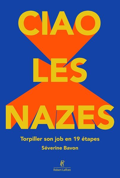 Ciao les nazes : zéro pitié pour l’entreprise prédatrice