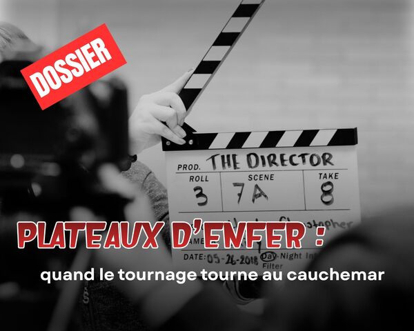 Plateaux d’enfer : quand le tournage tourne au cauchemar