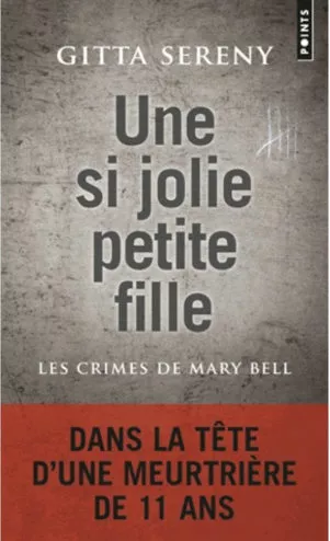 Une Si Jolie Petite Fille Les Crimes De Mary Bell 9782757849033 0