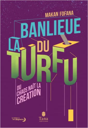 couverture du livre la banlieue du turfu de Makan Fofana