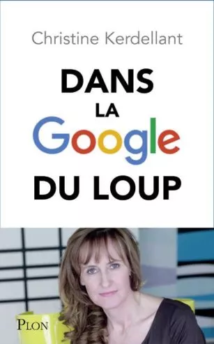 couverture du livre Dans la Google du loup de Christine Kerdellant